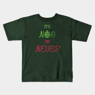 Nog or Never Kids T-Shirt